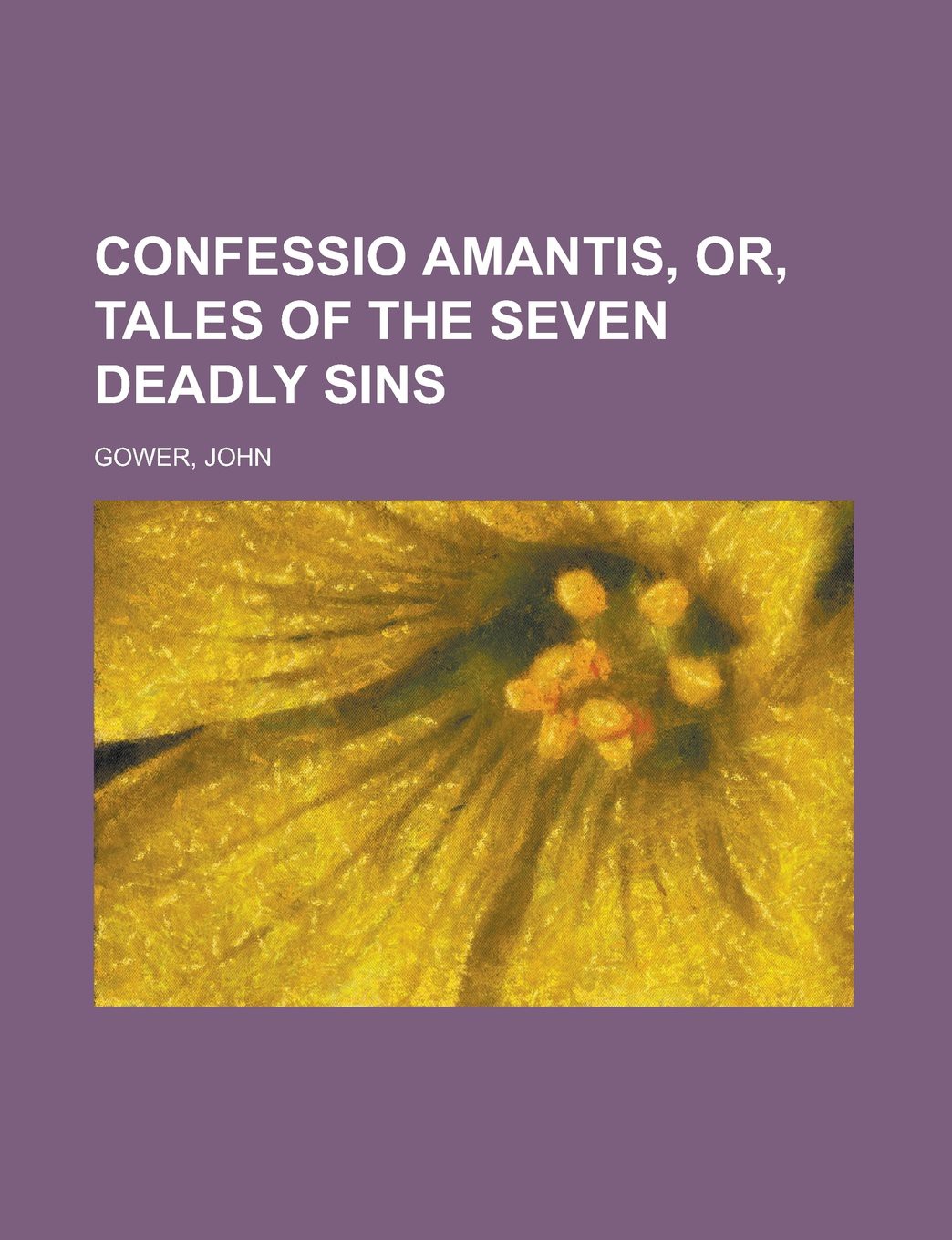 Confessio Amantis or Tales of the Seven Deadly Sins